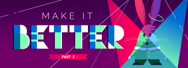 Make it Better - Part 2 with rabbit in colorful lights graphic