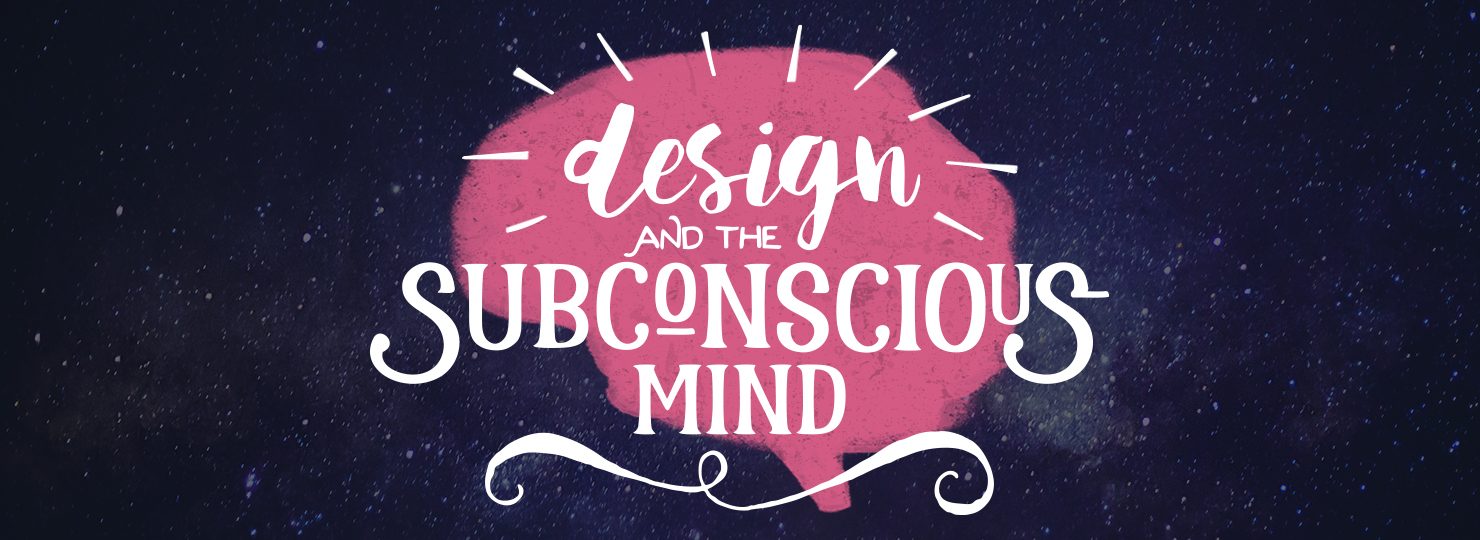 Design and the Subconscious Mind