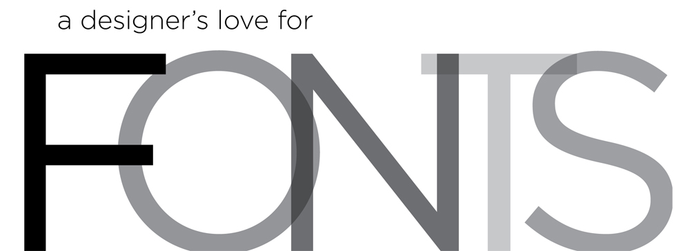 A designer's love for fonts