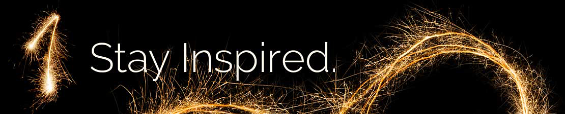 1. Stay Inspired - perpetual creativity